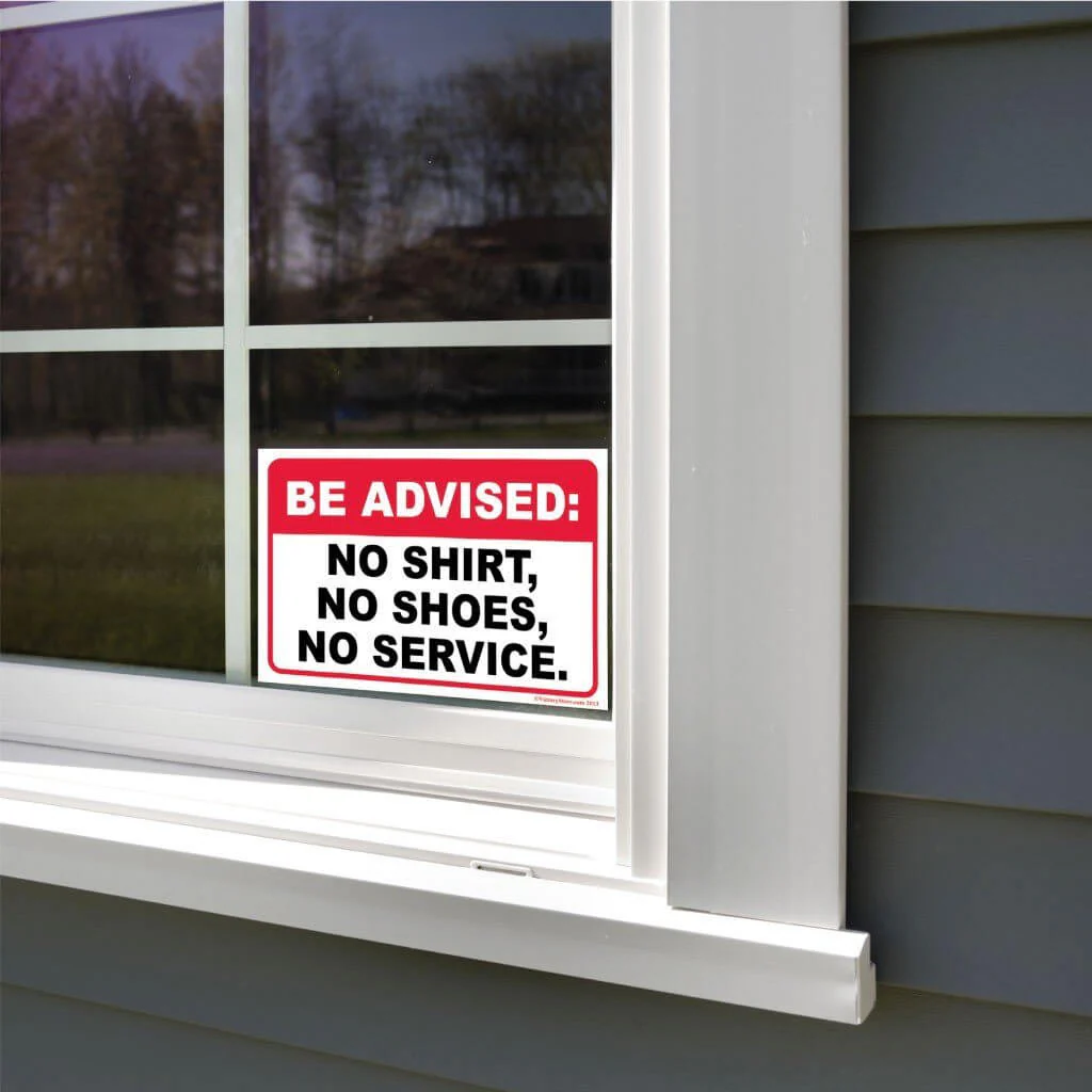 No Shirt, No Shoes, No Service Signage | Be Advised