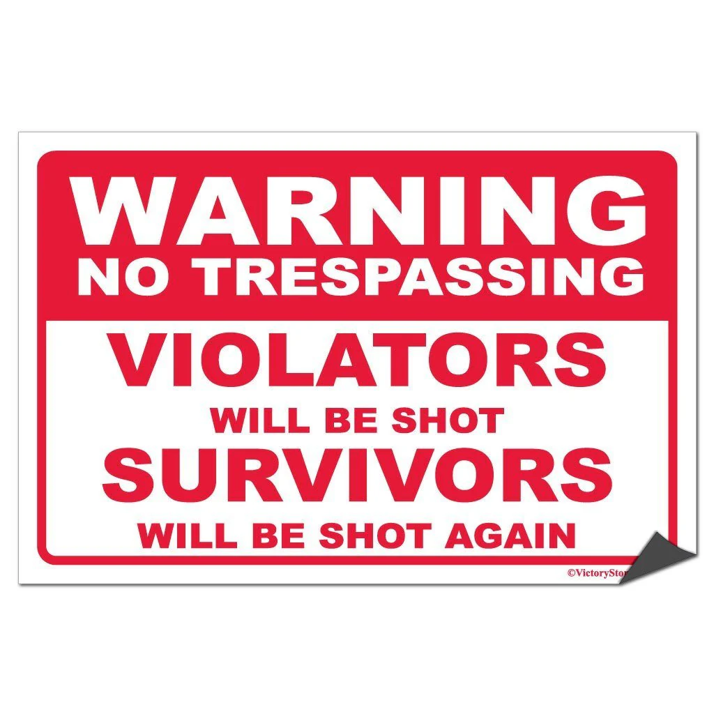 No Trespassing Violators will be Shot Survivors will be Shot Again - Image 5