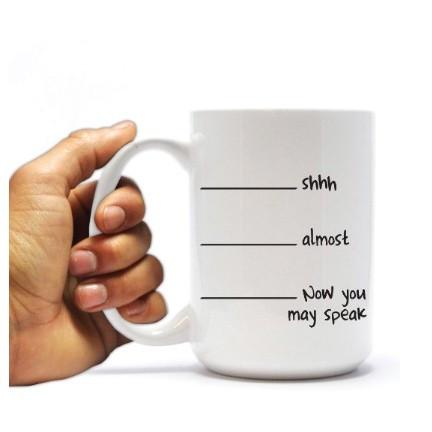 Now You May Speak 15oz Coffee Mug