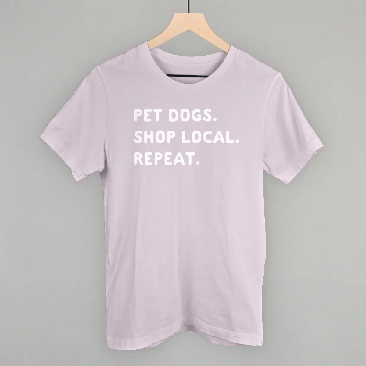 Pet Dogs. Shop Local. Repeat. T-Shirt - Image 2