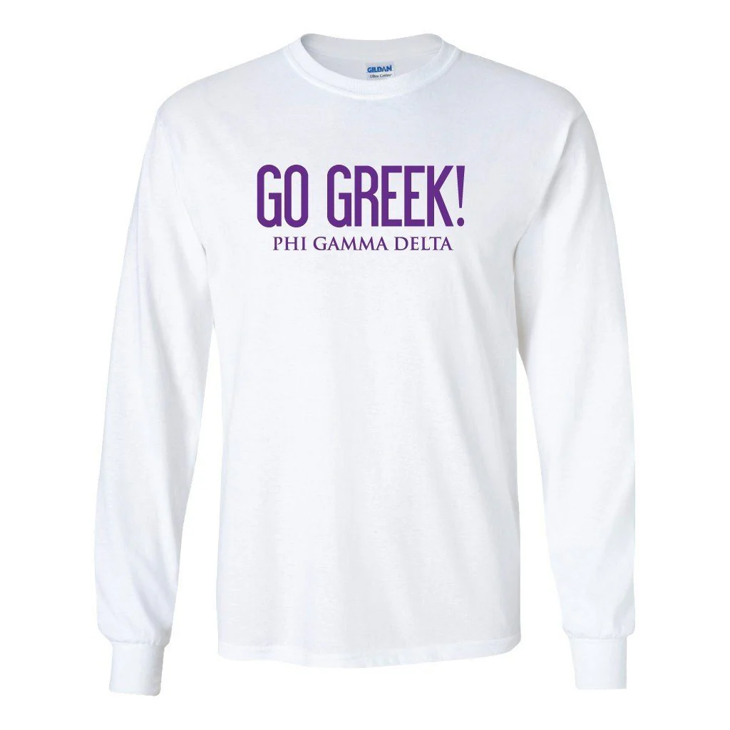 Phi Gamma Delta Go Greek Long Sleeve T-shirt