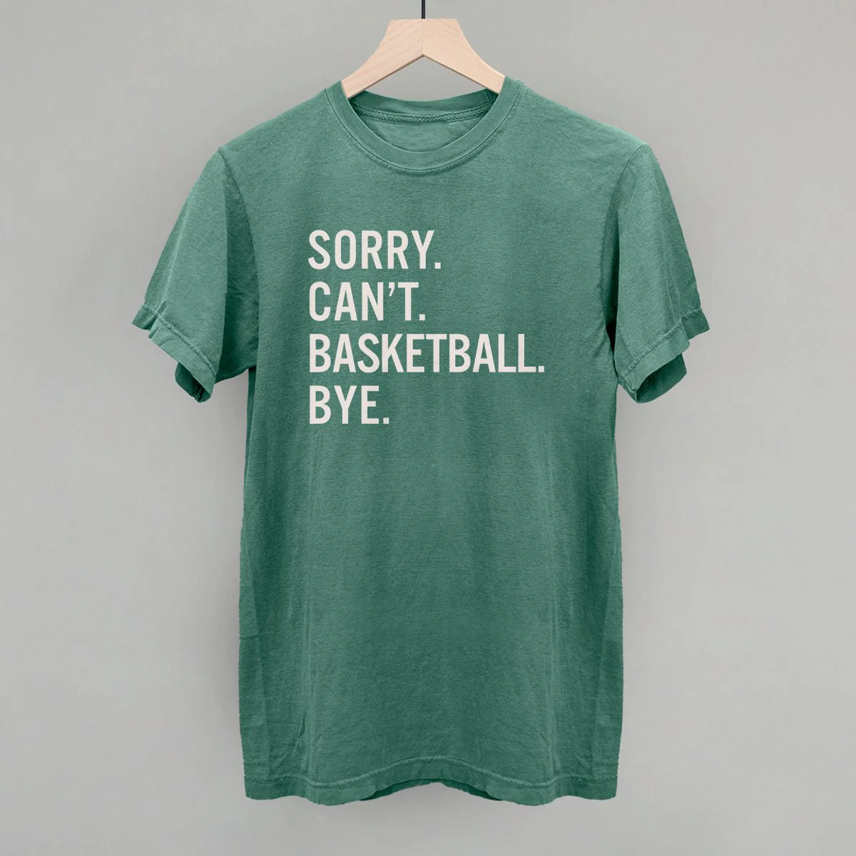 Sorry Can't Basketball Bye