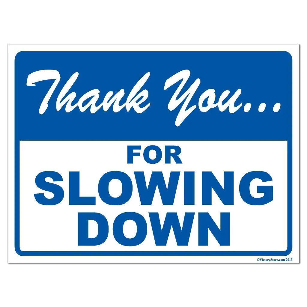 Slow Down Sign or Sticker - Image 2